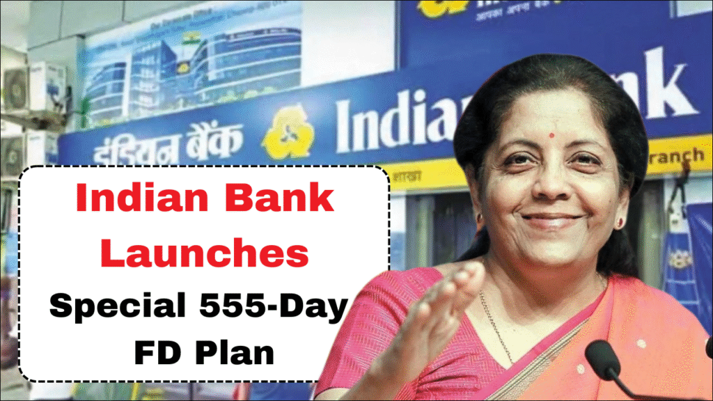 Indian Bank 555-Day FD Scheme 2025, Strategic Investment Opportunity